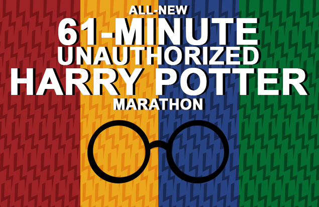 The All New 61 Minute Unauthorized Harry Potter Marathon