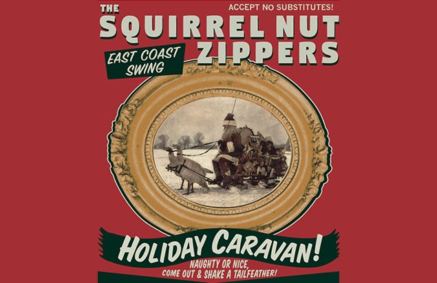 The Squirrel Nut Zippers Holiday Caravan