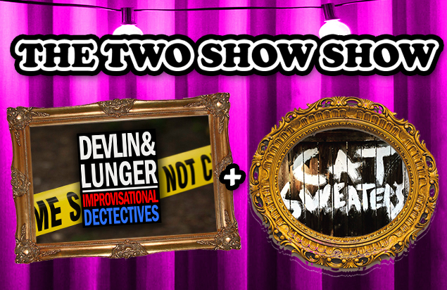Devlin and Lunger & Cat Sweaters: A Two Show Show