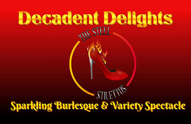 The Steel Stilettos: Sparkling Burlesque & Variety Spectacular