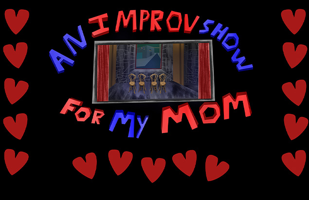 An Improv Show for My Mom
