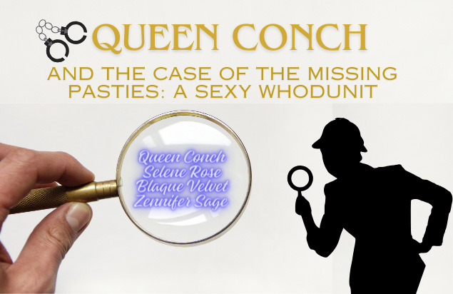 Queen Conch and the Case of the Missing Pasties: A Sexy Whodunit